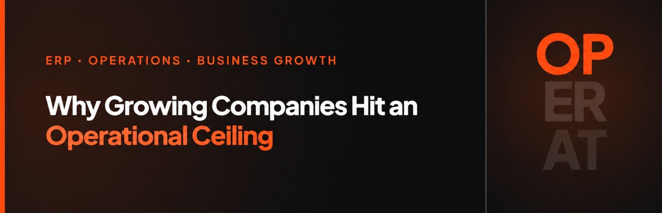 Why Growing Companies Hit an Operational Ceiling