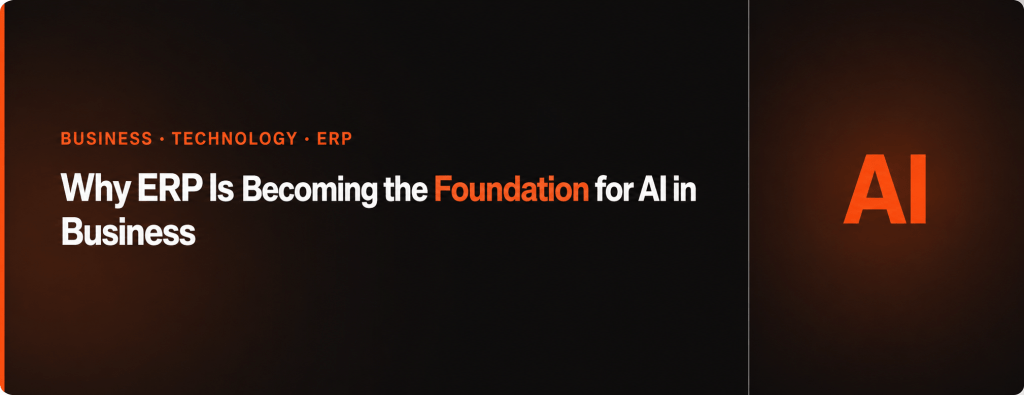 Why ERP Is Becoming the Foundation for AI in Business