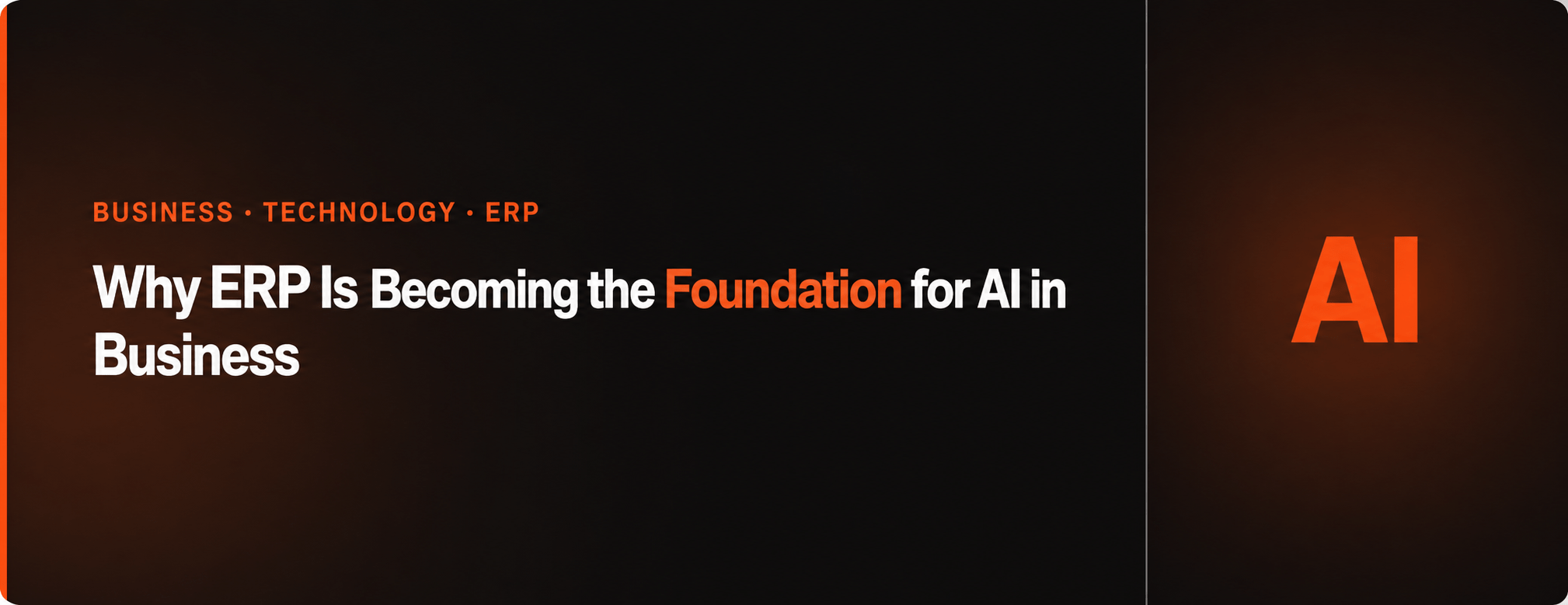 Why ERP Is Becoming the Foundation for AI in Business