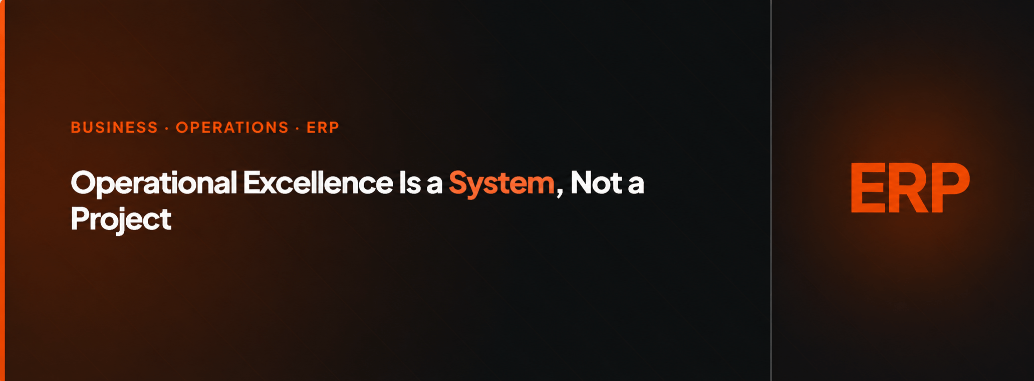 Operational Excellence Is a System Not a Project
